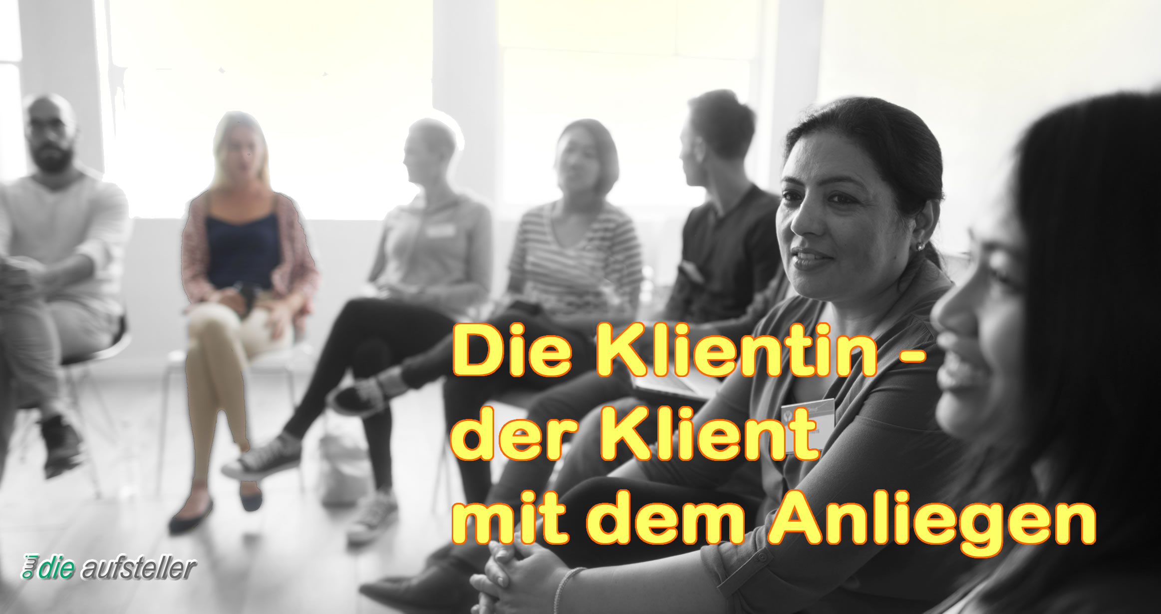 Die/der KlientIn – der/die MandantIn – auftragsgebende Person der Systemischen Aufstellung – Glossar – Lexikon – owi - open way institute – www.owi-die-aufsteller.ch Die/der KlientIn – der/die MandantIn – auftragsgebende Person der Systemischen Aufstellung – Glossar – Lexikon – owi - open way institute – www.owi-die-aufsteller.ch
